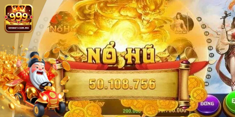 Hướng dẫn chi tiết cách tham gia chơi nổ hũ tại 999bet